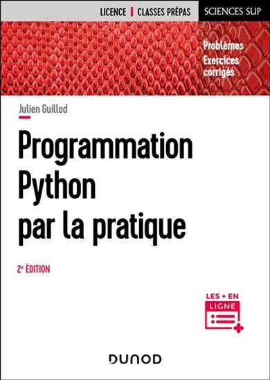 Programmation Python par la pratique : problèmes, exercices corrigés 2e éd. - JULIEN GUILLOD
