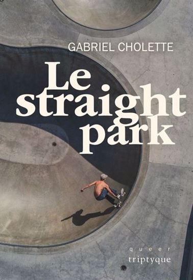 Le Straight park - GABRIEL CHOLETTE