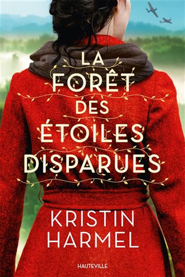 La Forêt des étoiles disparues - KRISTIN HARMEL