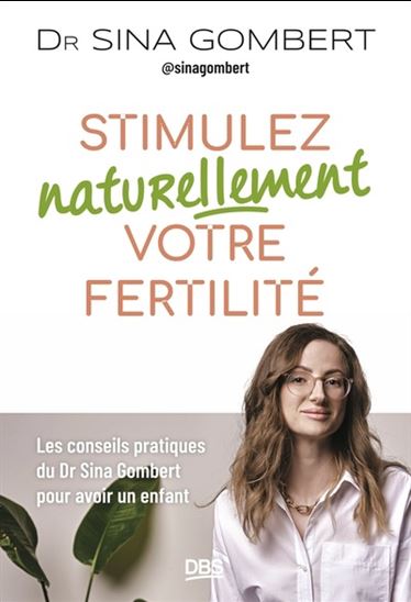 Stimulez naturellement votre fertilité - SINA GOMBERT