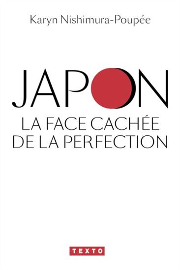 Japon, la face cachée de la perfection - KARYN NISHIMURA-POUPÉE