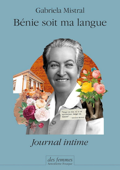 Bénie soit ma langue : journal intime - GABRIELA MISTRAL