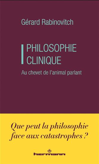 Philosophie clinique - GÉRARD RABINOVITCH