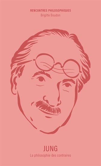 Jung, la philosophie des contraires - BRIGITTE BOUDON