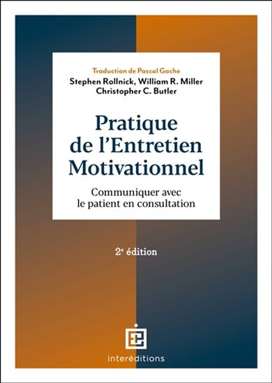 Pratique de l'entretien motivationnel : communiquer avec le patient en consultation 2e éd. - STEPHEN ROLLNICK & AL