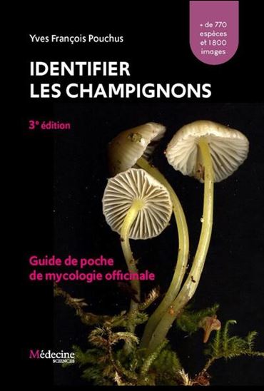 Guide de poche de mycologie officinale : apprendre à identifier une récolte de champignons 3e éd. - YVES-FRANÇOIS POUCHUS