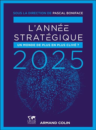 L&#39;Année stratégique 2025 : analyse des enjeux internationaux - PASCAL BONIFACE & AL