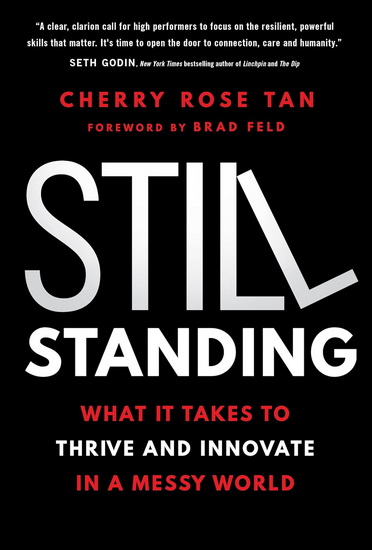 Still Standing: What It Takes to Thrive and Innovate in a Messy World - CHERRY ROSE TAN