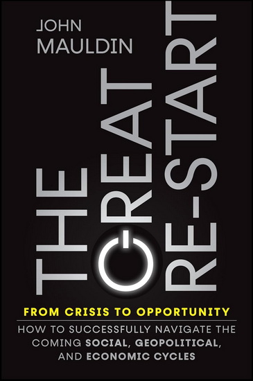 The Great Re-Start - JOHN F MAULDIN