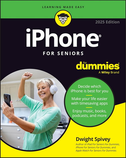 iPhone For Seniors For Dummies, 2025 Edition - DWIGHT SPIVEY