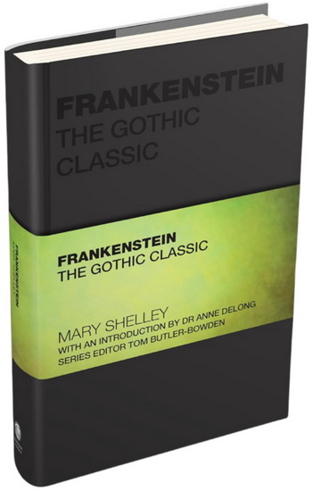 Frankenstein or The Modern Prometheus: The Gothic Classic - MARY SHELLEY
