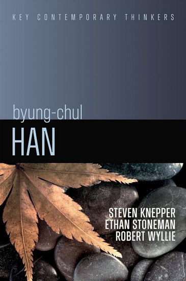Byung-Chul Han: A Critical Introduction - STEVEN KNEPPER