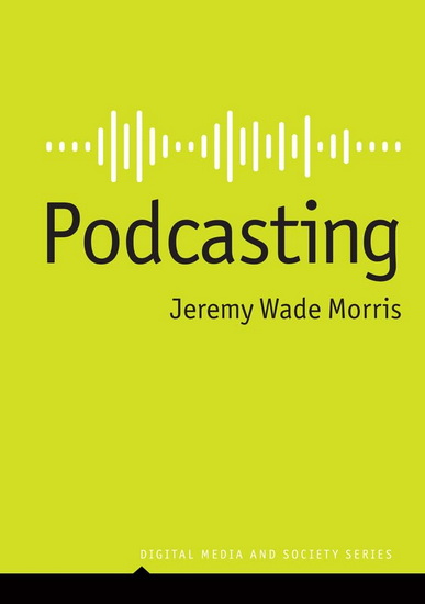 Podcasting - JEREMY WADE MORRIS