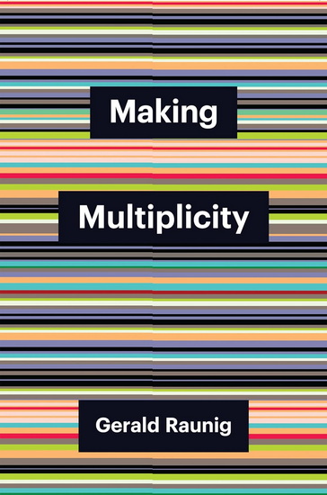Making Multiplicity - GERALD RAUNIG