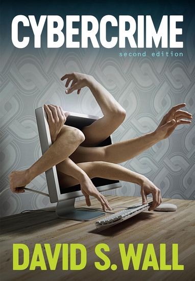 Cybercrime: The Transformation of Crime in the Information Age - DAVID S WALL