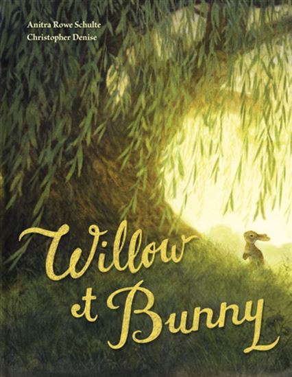Willow et Bunny - ANITRA ROWE SCHULTE - CHRISTOPHER DENISE