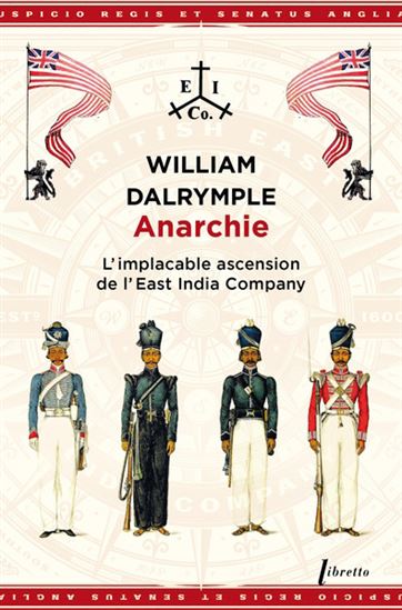 Anarchie : l&#39;implacable ascension de l&#39;East India Company - WILLIAM DALRYMPLE - OLIVIA FRASER