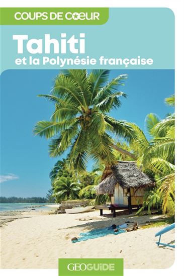 Tahiti et la Polynésie française N. éd. - COLLECTIF