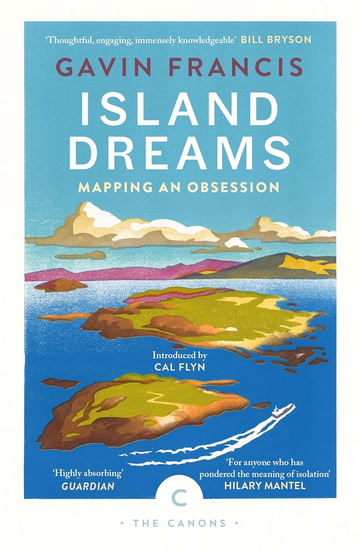 Island Dreams: Mapping an Obsession - GAVIN FRANCIS