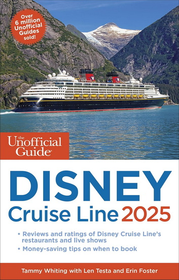 The Unofficial Guide to Disney Cruise Line 2025 - TAMMY WHITING & AL