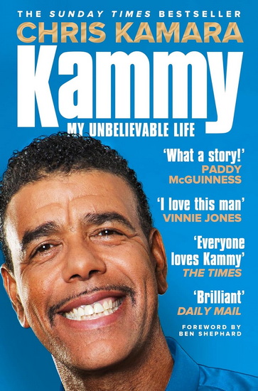 Kammy: My Unbelievable Life - CHRIS KAMARA