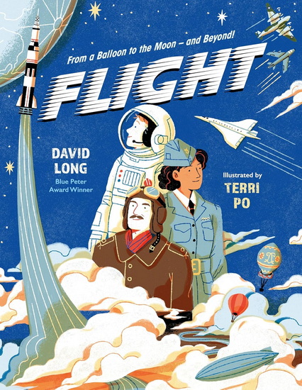 Flight: From a Balloon to the Moon - and Beyond - DAVID LONG - TERRI PO