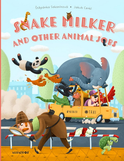 Snake Milker and Other Animal Jobs - STEPANKA SEKANINOVA - JAKUB CENKL