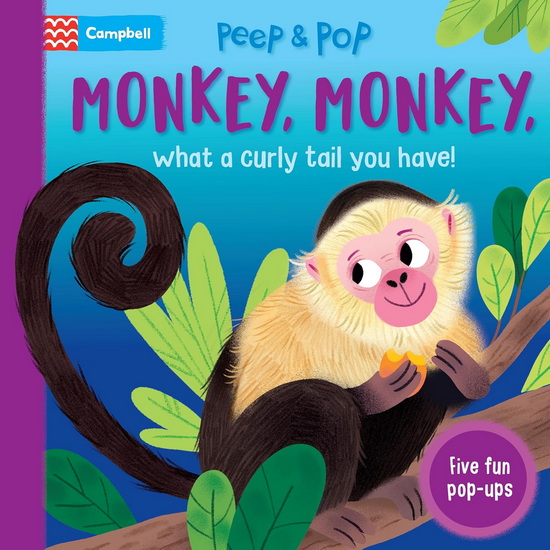 Monkey, Monkey, What A Curly Tail You Have: With five fun pop-ups - MALGORZATA DETNER