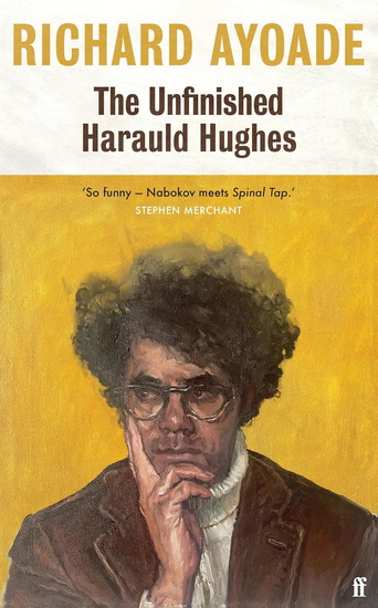 The Unfinished Harauld Hughes - RICHARD AYOADE