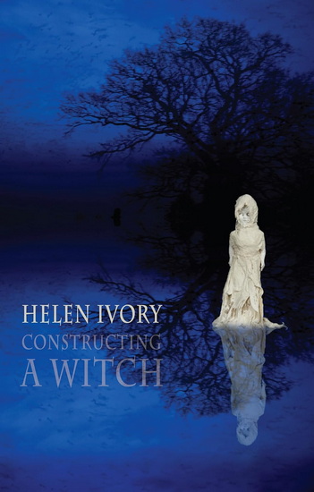 Constructing a Witch - HELEN IVORY