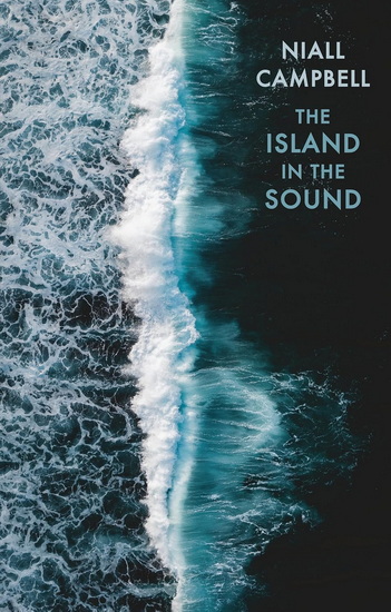 The Island in the Sound - NIALL CAMPBELL