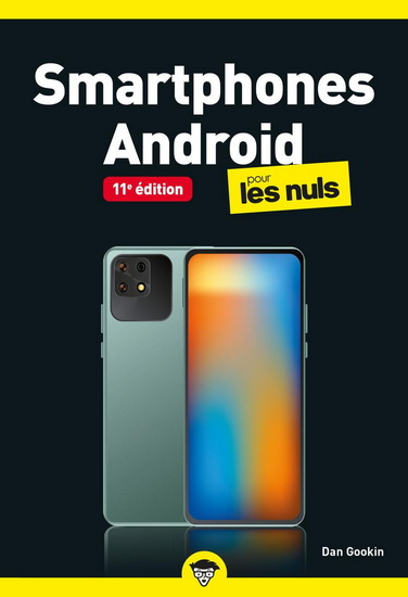 Smartphones Android pour les nuls 11e éd. - DAN GOOKIN