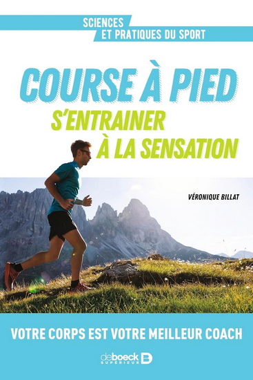 Course à pied : s&#39;entraîner à la sensation - VÉRONIQUE BILLAT