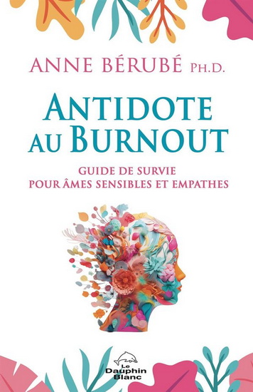 L&#39;Antidote au burnout - ANNE BÉRUBÉ