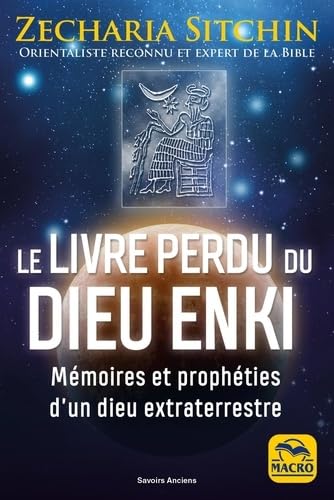 Le Livre perdu du dieu Enki : mémoires et prophéties d&#39;un dieu extraterrestre N. éd. - ZECHARIA SITCHIN