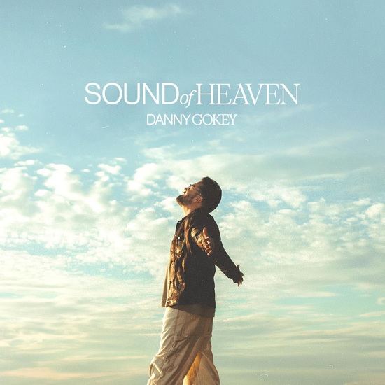 Sound Of Heaven - DANNY GOKEY