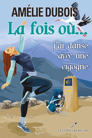 La Fois où... j&#39;ai dansé avec une cigogne - AMÉLIE DUBOIS