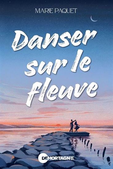 Danser sur le fleuve - MARIE PAQUET