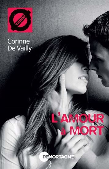 L'Amour à mort N. éd. - CORINNE DE VAILLY