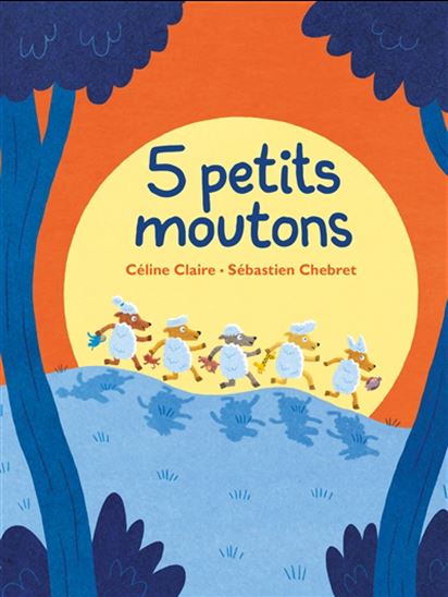 5 petits moutons - CÉLINE CLAIRE - SÉBASTIEN CHEBRET