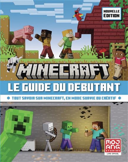 Minecraft, le guide du débutant : tout savoir sur Minecraft, en mode survie ou créatif N. éd. - RYAN MARSH