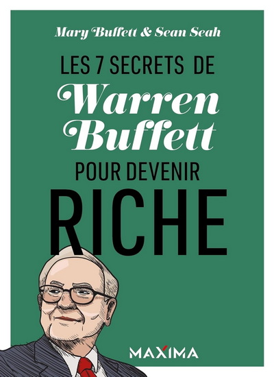 Les 7 secrets de Warren Buffett pour devenir riche N. éd. - MARY BUFFETT - SEAN SEAH