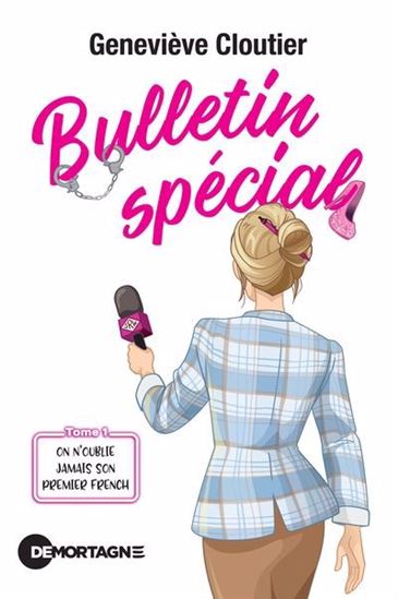Bulletin spécial T.01 On n&#39;oublie jamais son premier french - GENEVIÈVE CLOUTIER