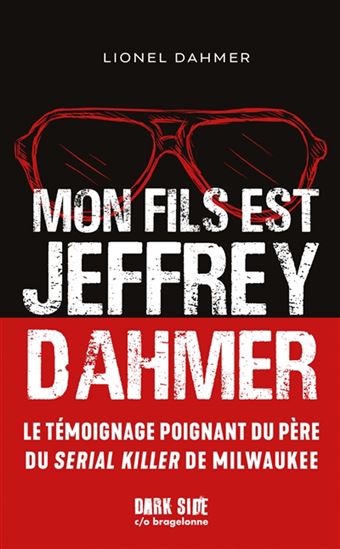 Mon fils est Jeffrey Dahmer - LIONEL DAHMER