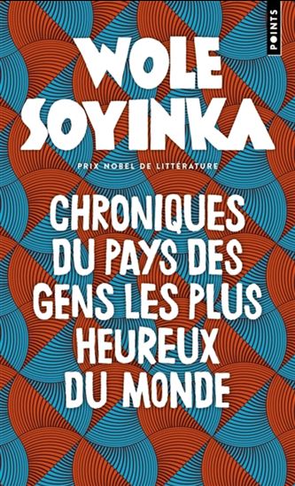 Chroniques du pays des gens les plus heureux du monde - WOLE SOYINKA