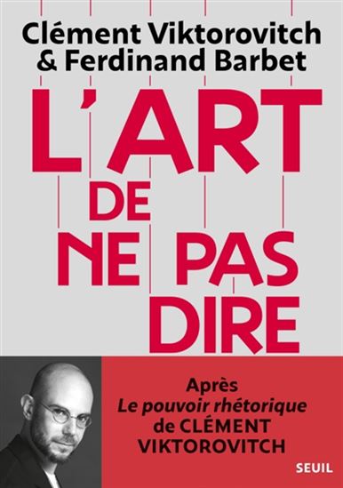 L&#39;Art de ne pas dire : chronique d&#39;un saccage du langage - CLÉMENT VIKTOROVITCH - FERDINAND BARBET