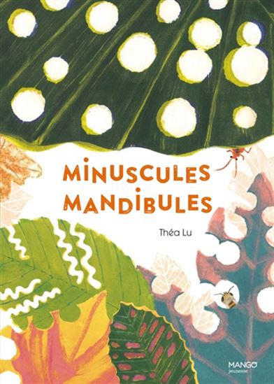 Minuscules mandibules - THÉA LU