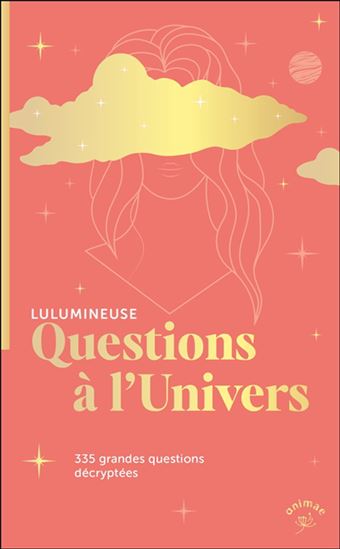 Questions à l&#39;Univers - LULUMINEUSE