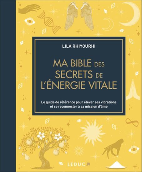 Ma bible des secrets de l&#39;énergie vitale Éd. de luxe - LILA RHIYOURHI