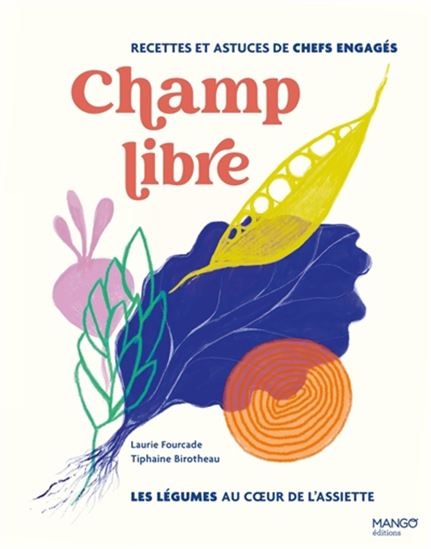 Champ libre, les légumes au coeur de l&#39;assiette - COLLECTIF